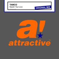 TAMCO - &quot;Needin' Your Love&quot; // Original Mix by ATTRACTIVE MUSIC