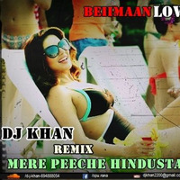 Mere Peeche Hindustan Hai (Remix) DJ Khan by DJ Khan