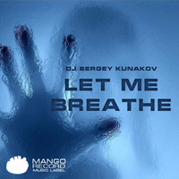 Let Me Breathe ( Dub Cut Preview ) by Dj Sergey Kunakov