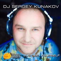 Just Be yourself ( Cut Preview ) by Dj Sergey Kunakov