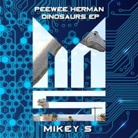 PeeWee Herman Dinosaurs - Mikey-S (125bpm, techno preview, free download) by Mike Slagmolen
