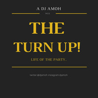 THE TURN UP 1 by DJ AMOH