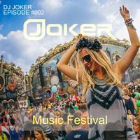 DJ Joker - Music Festival [Episode #002] by DJ Joker