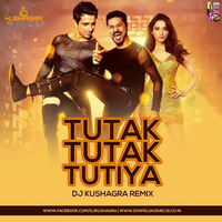 Tutak Tutak Tutiya (Title Track) - DJ Kushagra Remix by DJ Kushagra