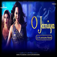 O Janiya ( Force 2 ) - DJ Kushagra Remix by DJ Kushagra