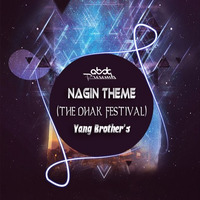 NAGIN THEME - (THE DHAK FESTIVAL) - YANG BROTHER'S by ABDC