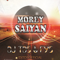 MOREY SAIYAAN (DJ TDS &amp; FYS Remix) by ABDC