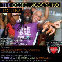 Let's Dance: Deep Soulful House - The Gospel According to Tito. #Show 171214 on BeachGrooves Radio by Tito Pulpo