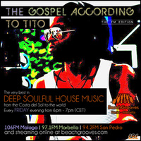 Show #251114 - The Gospel According to Tito - Deep Soulful House on BeachGrooves Radio  by Tito Pulpo