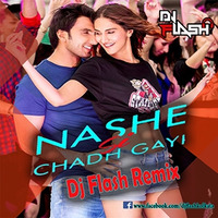Nashe Si Chadh Gayi | Befikre | Dj Flash Remix by DJy Flash