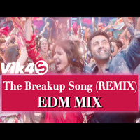 Vik4S - The Breakup Song (Remix) - EDM Mix by Vik4S