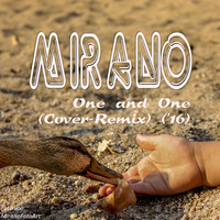 One and one (Cover-Remix) ('16) by Mirano