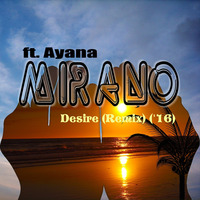 ft. Ayana - Desire (Remix) ('16) by Mirano