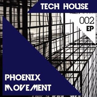 Tech House Radio Show #002 with Phoenix Movement by PhoenixMovement