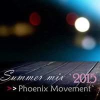 Phoenix Movement - Summer mix` 2015 ` by PhoenixMovement