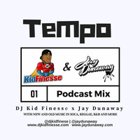 TEMPO PODCAST MIX EP.01  DJ KID FINESSE &amp; JAY DUNAWAY by DJ KID FINESSE