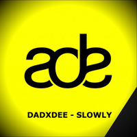 DADXDEE - Slowly by DADxDEE Music
