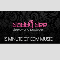 DaddyDee - 15 MINUTE OF EDM MUSIC DICEMBER 2015 by DADxDEE Music