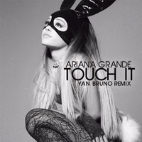Touch It (Yan Bruno Remix) FREE DOWNLOAD!! by Yan Bruno