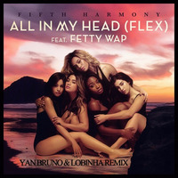 All In My Head (Yan Bruno & Lobinha Remix) OUT NOW! by Yan Bruno