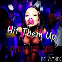 Hit Them Up Instrumental beat By VSMSINC by Vision Sounds Music Studio