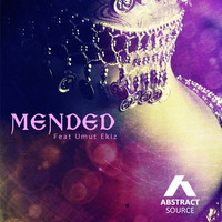 Abstract Source - Mended EP (Feat Umut Ekiz)