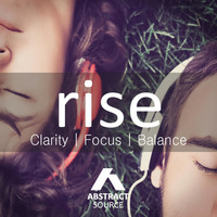 RISE (Clarity Focus Balance) by Abstract Source (Jules Dickens)