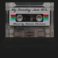 80's Sunday Jam [Mixed By Arman Stevence] by DJ ARMAN STEVENCE