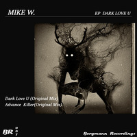 DG007  Mike W. - Ep Dark Love U [BERGMANN RECORDINGS] by Bergmann Recordings
