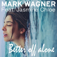 Mark Wagner feat. Jasmine Chloé - Better Off Alone