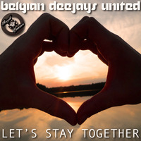 Belgian Deejays United - Let's stay together