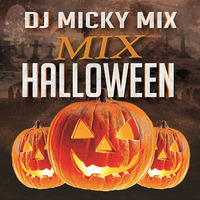 MIX HALLOWEEN 2016 - DJ MICKY MIX 2016 by MickyMix