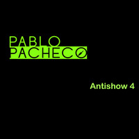Antishow 4 by Pablo Pacheco