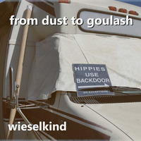 from dust to goulash by wieselkind