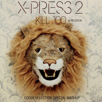 X-Press 2 Vs. Belocca &quot;Kill 100&quot; Coqui Selection Special Mashup - FREE DOWNLOAD by Guillermo Coquillat