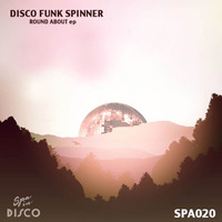 SPA020 - DISCO FUNK SPINNER - All About You Love by Spa In Disco