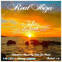 Real Ibiza #34 by Felix Da Funk by Felix Da Funk
