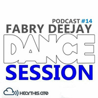 DANCE SESSION Podcast #14 FABRY DEEJAY by Fabry Deejay