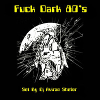 Fuck Dark 80's 01 by Aviran's Music Place