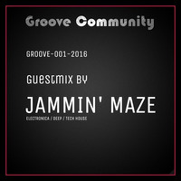 GROOVE-001-2016-Guestmix by Jammin' Maze by Jammin' Maze
