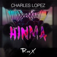 Charles Lopez - Hinma [RawX Records] by Charles Lopez