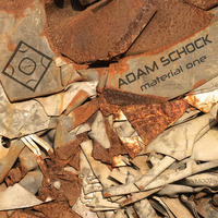 Adam Schock - Material One (CYMATIC 002)