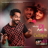 DJ ARIJIT - Cutiepie (Ae Dil Hai Mushkil)REMIX by Arijit Mallick