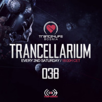 Trancellarium 038 by Trance4Life Bosnia