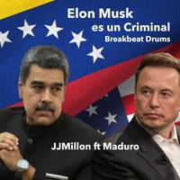 Nicolas Maduro, JJMillon - Elon Musk es un Criminal (Breakbeat Drums) by BreakBeat By JJMillon
