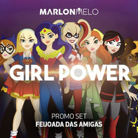 GIRLPOWER #PROMOSET by DJ MARLON MELO