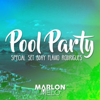 Pool Party Special Set B- Day Flávio Rodrigues by DJ MARLON MELO