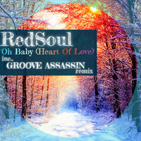 Oh Baby Heart Of Love 02 RedSoul Oh Baby Heart Of Love Groove Assassin Remix by JUNE8