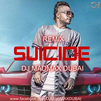 Suicide - Sukhe Muzical Doctorz Remix Dj Mad Max by DJ MADMAX DUBAI