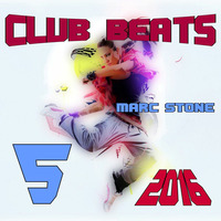 Dj Marc Stone - Club Beats 5 2016 by Dj Marc Stone
